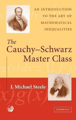 The Cauchy-Schwarz Master Class(English, Hardcover, Steele J. Michael)