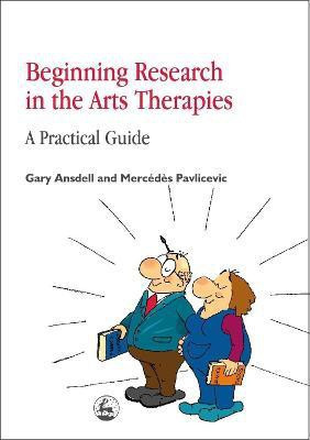 Beginning Research in the Arts Therapies(English, Paperback, Ansdell Gary)