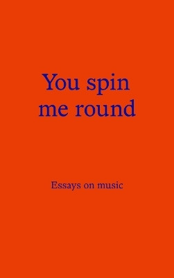 You Spin Me Round(English, Paperback, unknown)