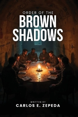 Order of the Brown Shadows(English, Paperback, Zepeda Carlos E)