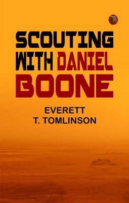 Scouting with Daniel Boone(Paperback, Everett T. Tomlinson)