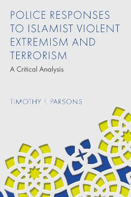 Police Responses to Islamist Violent Extremism and Terrorism(English, Hardcover, Parsons Timothy F.)