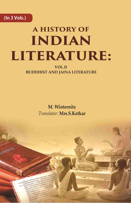 A History of Indian Literature: Vol.II Buddhist and Jaina Literature 2nd(Paperback, M. Winternitz, Translator: Mrs. S. Ketkar)