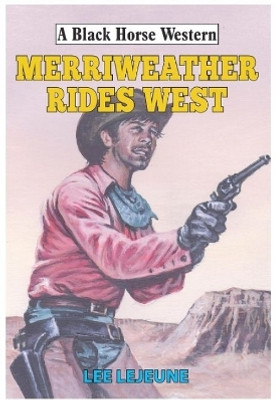 Merriweather Rides West(English, Electronic book text, LeJeune Lee)
