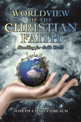 Worldview of the Christian Faith(English, Hardcover, Beach Joseph Charles)