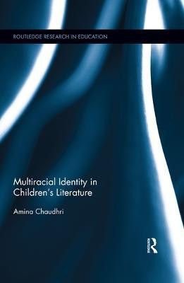 Multiracial Identity in Children's Literature(English, Paperback, Chaudhri Amina)