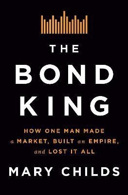 The Bond King(English, Hardcover, Childs Mary)