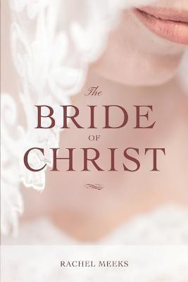 The Bride of Christ(English, Paperback, Meeks Rachel)