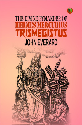 The Divine Pymander of Hermes Mercurius Trismegistus(Paperback, John Everard)