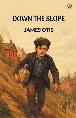 Down The Slope (Edition1)(English, Paperback, Otis James)