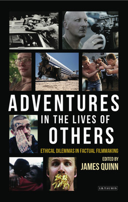 Adventures in the Lives of Others: Ethical Dilemmas in Factual Filmmaking(English, Paperback, unknown)