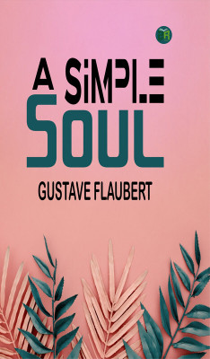 A Simple Soul(Paperback, Gustave Flaubert)