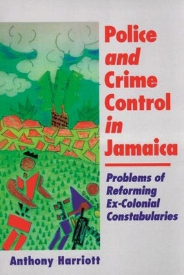 Police and Crime Control in Jamaica(English, Paperback, Harriott Anthony)