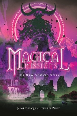 Magical Missions - The New Chosen Ones(English, Paperback, Perez Jaime Enrique Gutierrez)