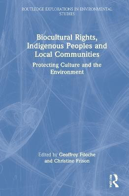 Biocultural Rights, Indigenous Peoples and Local Communities(English, Hardcover, unknown)