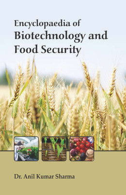 Encyclopaedia of Biotechnology and Food Security(Hardcover, Dr. Anil Kumar Sharma)