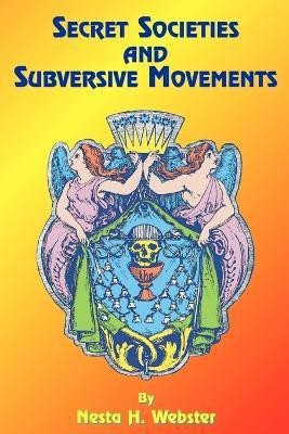 Secret Societies and Subversive Movements(English, Paperback, Webster Nesta H.)