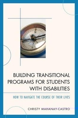 Building Transitional Programs for Students with Disabilities(English, Hardcover, Mahanay-Castro Christy Ph.D.)