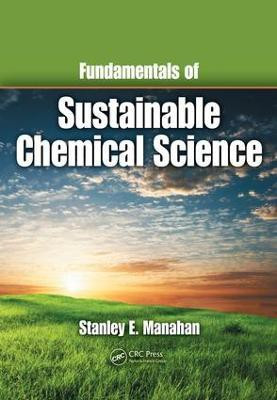 Fundamentals of Sustainable Chemical Science(English, Electronic book text, Manahan Stanley E.)