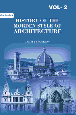 History of the Modern Styles of Architecture 2nd(Paperback, James Fergusson)