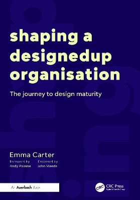 Shaping a DesignedUp Organisation(English, Paperback, Carter Emma)