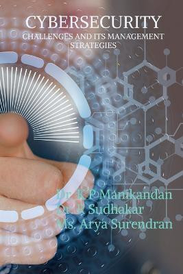Cyber Security Challenges and its Management Strategies(English, Paperback, Manikandan K. P.)