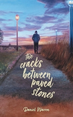 The Cracks Between Paved Stones(English, Paperback, Warren Daniel)