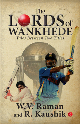 Theords of Wankhede: Tales Between Two Titles(English, Paperback, Raman W.V.)
