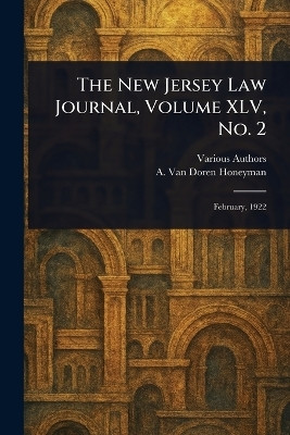 The New Jersey Law Journal, Volume XLV, No. 2(English, Paperback, Various A Van Doren (Abraham Van D)