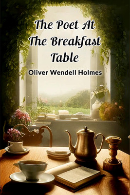 The Poet At The Breakfast Table (Edition2024)(English, Paperback, Holmes Oliver Wendell)