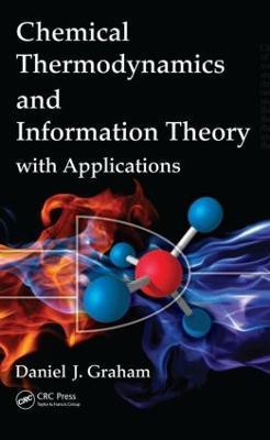 Chemical Thermodynamics and Information Theory with Applications(English, Hardcover, Graham Daniel J.)