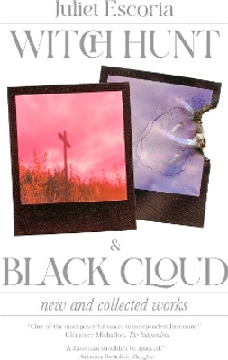 Witch Hunt & Black Cloud: New & Collected Works(English, Paperback, Escoria Juliet)