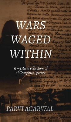 Wars Waged Within(English, Hardcover, Parvi Agarwal)