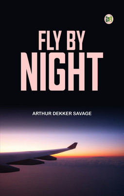 Fly By Night(Paperback, Arthur Dekker Savage)