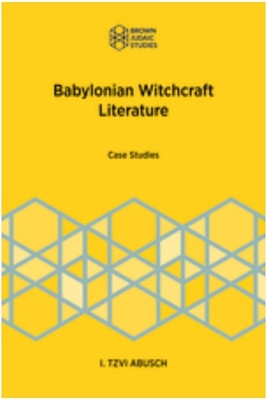 Babylonian Witchcraft Literature: Case 
Studies(Paperback, Abusch, I. Tzvi)