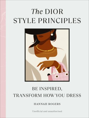 The Dior Style Principles(English, Hardcover, Rogers Hannah)