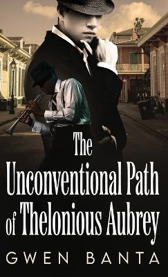 The Unconventional Path of Thelonious Aubrey(English, Hardcover, Banta Gwen)