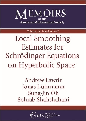 Local Smoothing Estimates for Schrodinger Equations on Hyperbolic Space(English, Paperback, Lawrie Andrew)