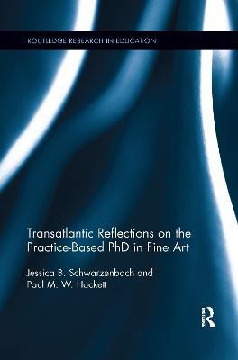 Transatlantic Reflections on the Practice-Based PhD in Fine Art(English, Paperback, Schwarzenbach Jessica)