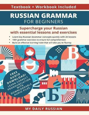 Russian Grammar for Beginners Textbook + Workbook Included(English, Paperback, My Daily Russian)