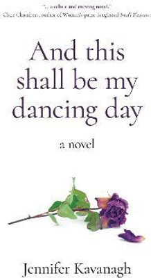 And this shall be my dancing day(English, Paperback, Kavanagh Jennifer)