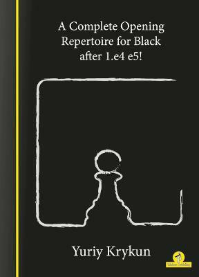 A Complete Opening Repertoire for Black after 1.e4 e5!(English, Paperback, Krykun Yuriy)