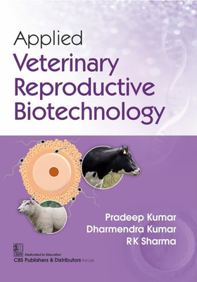 Applied Veterinary Reproductive Biotechnology (PB - 2026)(Paperback, Pradeep Kumar, Dharmendra Kumar, R.K Sharma)