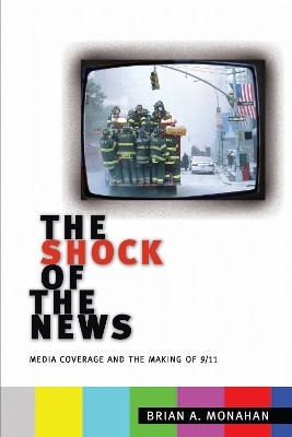 The Shock of the News(English, Paperback, Monahan Brian A.)