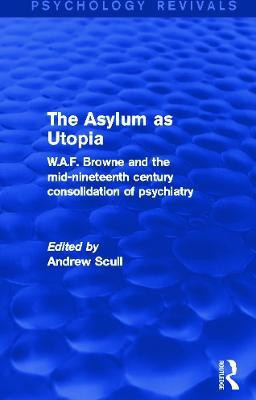 The Asylum as Utopia (Psychology Revivals)(English, Paperback, unknown)