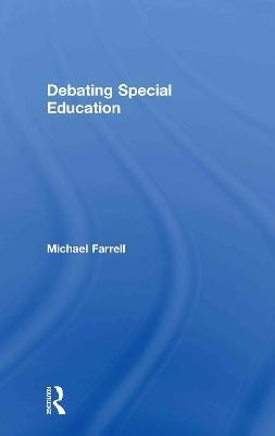 Debating Special Education(English, Hardcover, Farrell Michael)