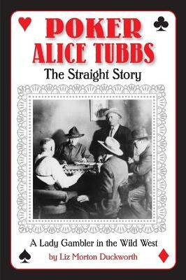 Poker Alice Tubbs(English, Paperback, Duckworth Liz M)