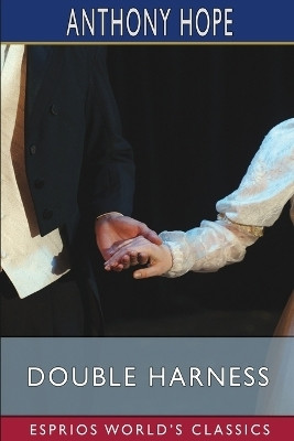 Double Harness (Esprios Classics)(English, Paperback, Hope Anthony)