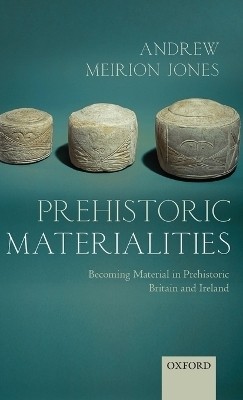 Prehistoric Materialities(English, Hardcover, Jones Andrew Meirion)