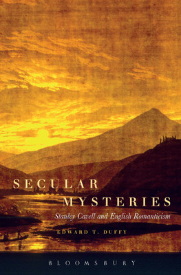 Secular Mysteries: Stanley Cavell and English Romanticism(English, Paperback, Duffy Edward T. Professor)